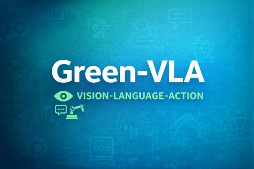 Green-VLA — модель Vision-Language-Action для универсальных роботов